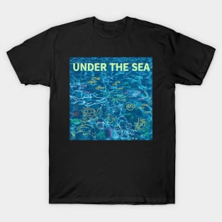 under the sea,blue sea,sea creatures,Turtle, puffer fish, starfish, shrimp, shark, tropical fish, sea horse, seaweed, sardines, squid, crabs, clams T-Shirt